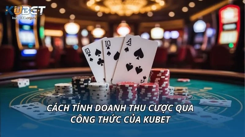 Cách tính doanh thu cược qua công thức của KUBET