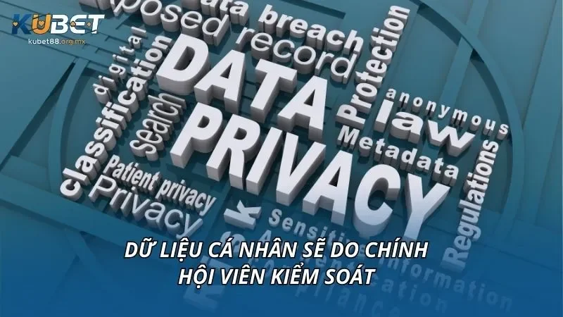 Dữ liệu cá nhân sẽ do chính hội viên kiểm soát